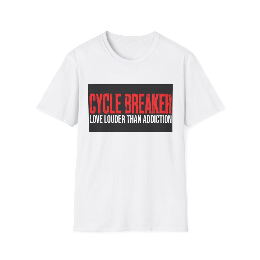 Cycle Breaker Love Louder Than Addiction T-Shirt | Recovery Awareness