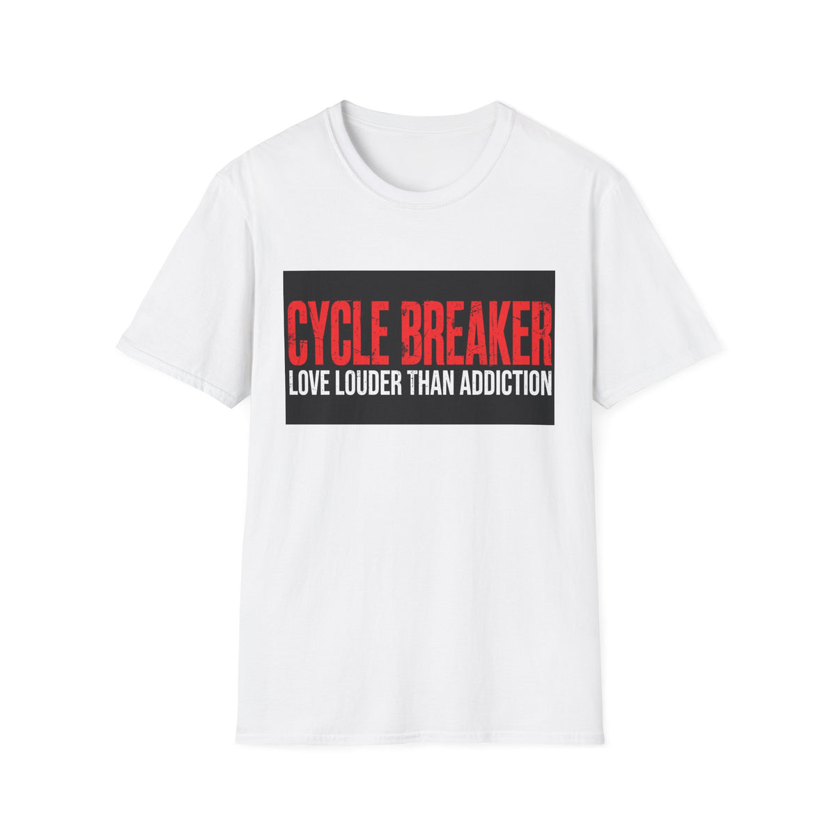 Cycle Breaker Love Louder Than Addiction T-Shirt | Recovery Awareness