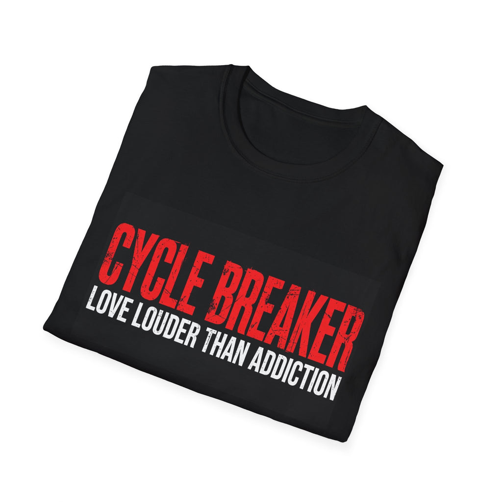 Cycle Breaker Love Louder Than Addiction T-Shirt | Recovery Awareness